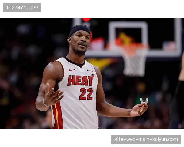 热火防守效率稳居联盟前五 巴特勒引领强硬风格